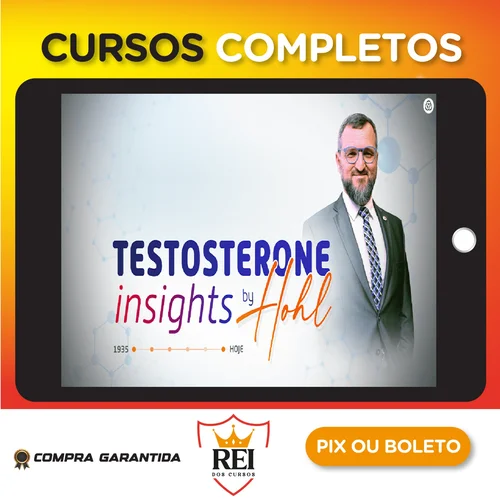 Testosterona INSIGHTS - Alexandre Hohl