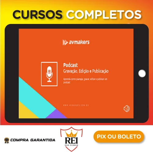 Curso de Podcast: Gravação, Edição e Publicação - AvMakers
