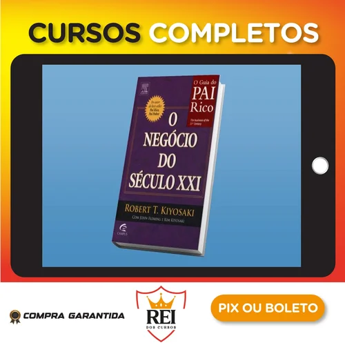 O Negocio do Seculo XXI - Robert Kiyosaki