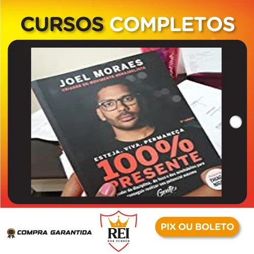 Esteja, Viva, Permaneça 100% Presente - Joel Jota