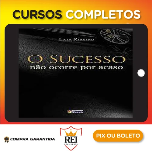 O Sucesso Não Ocorre Por Acaso - Lair Ribeiro