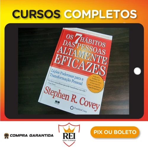Os 7 Hábitos das Pessoas Altamente Eficazes - Stephen R Covey