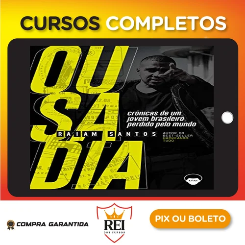 Ousadia Crônicas de Um Jovem Brasileiro Perdido Pelo Mundo - Raiam Santos