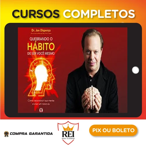 Quebrando o Habito de Ser Você - Joe Dispenza [Áudiobook + Ebook]