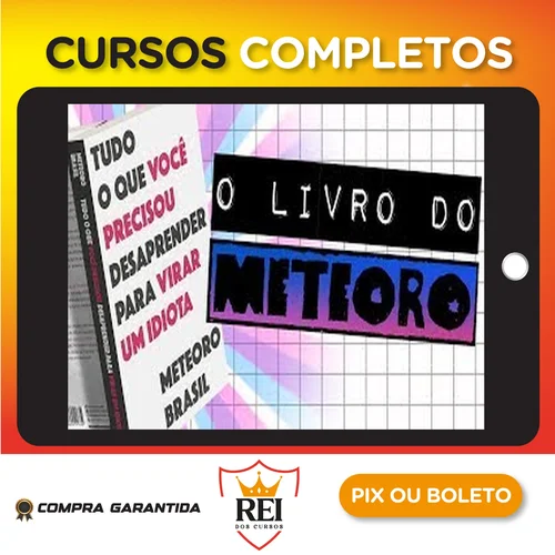 Tudo o que Você Precisou Desaprender para Virar um Idiota - Meteoro Brasil