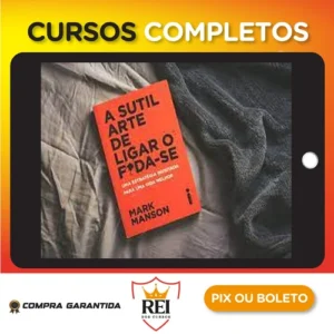 A Sutil Arte de Ligar o Foda-se - Mark Manson