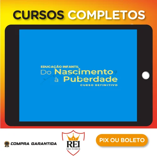 Educação Infantil do Nascimento a Puberdade - Samia Marsili