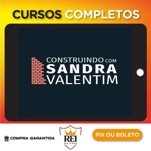 Construindo com Sandra Valentim - Sandra Valentim