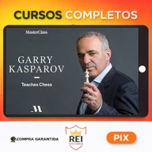 Masterclass: Garry Kasparov Teaches Chess - Garry Kasparov [INGLÊS]