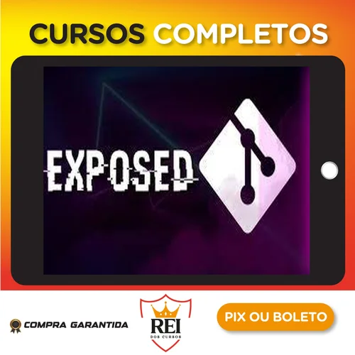 Entendendo e Explorando Git Exposed - Joabe Kachorroski
