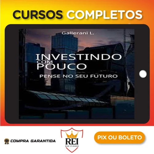Investindo Com Pouco - Luiz Gallerani