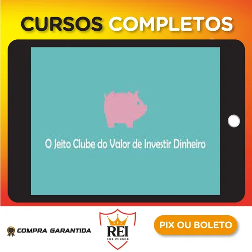 O Jeito Clube do Valor de Investir Dinheiro - Ramiro Gomes Ferreira