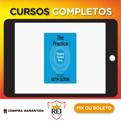 The Practice: Shipping Creative Work - Seth Godin [Audiobook + Ebook] [INGLÊS]