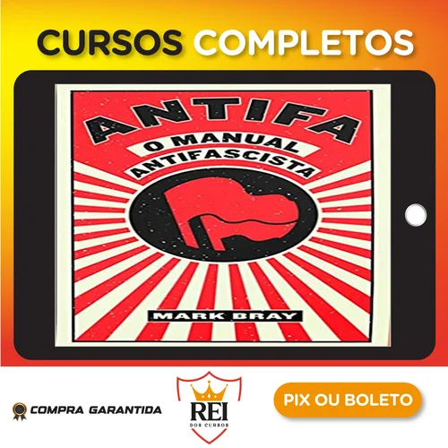 ANTIFA, O Manual Antifascista - Mark Bray