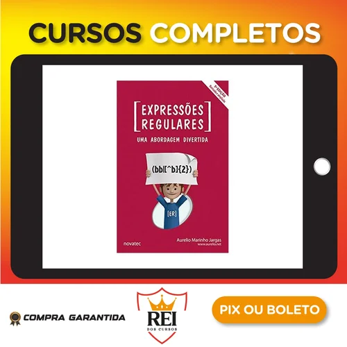 Expressões Regulares Uma Abordagem Divertida 5ª Edição - Aurelio Marinho Jargas