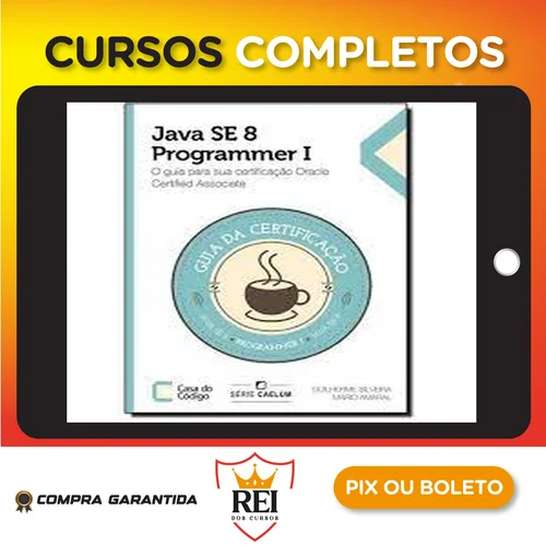 Java Se 7 Programmer | O Guia Para Sua Certificação Oracle Certified Associate - Casa do Código