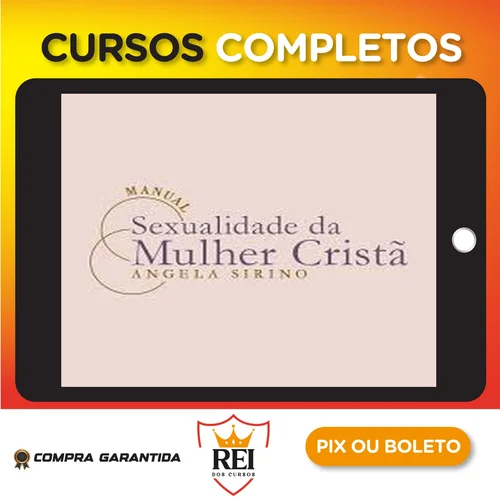 Manual Sexualidade da Mulher Cristã 2.0 - Ângela Sirino