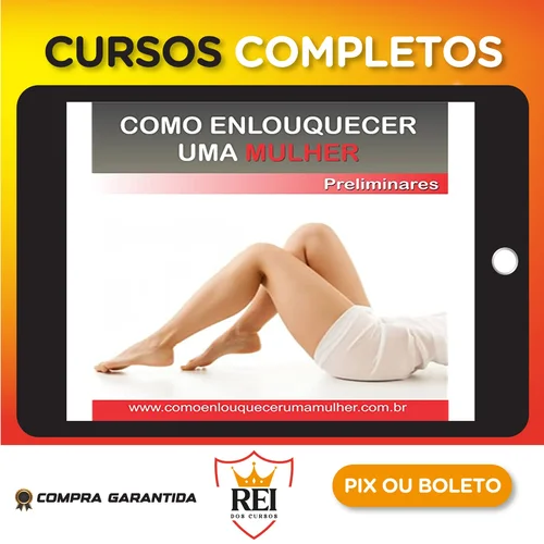 Como Enlouquecer uma Mulher na Cama - Léo