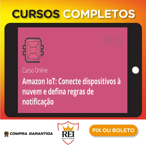 Amazon IOT com Cloud AWS e Assistente Alexa - Alura