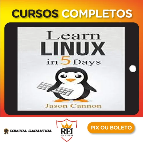 Learn Linux In 5 Days - Jason Cannon [INGLÊS]