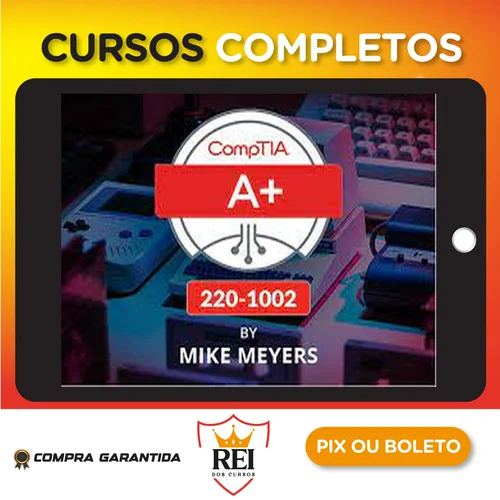 TOTAL CompTIA A+ Certification (220-1002) - Mike Meyes [INGLÊS]