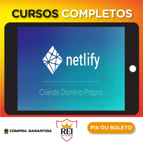 Curso Netlify: Como Hospedar seu Site de Graça - Willian Justen